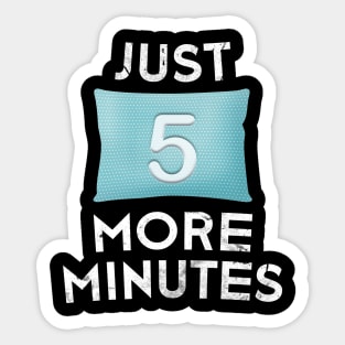 Just five more minutes Sticker